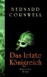 Bernard Cornwell: Das letzte Knigreich